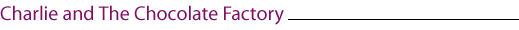 Charlie and the Chocolate Factory Test