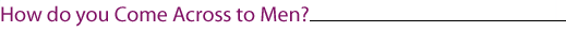 How do you Come Across to Men? Test
