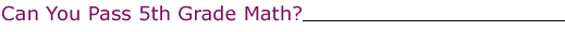 Can You Pass 5th Grade Math?