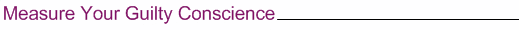 Measuring Your Guilty Conscience